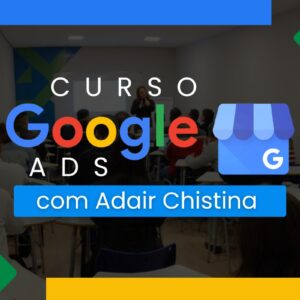 Curso Presencial de Google Ads em Campo Grande – MS